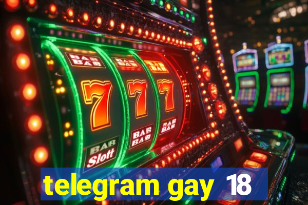 telegram gay 18